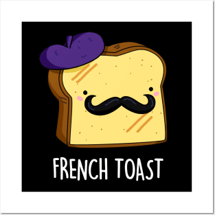 French Toast Cute Toast Bread Pun Posters and Art